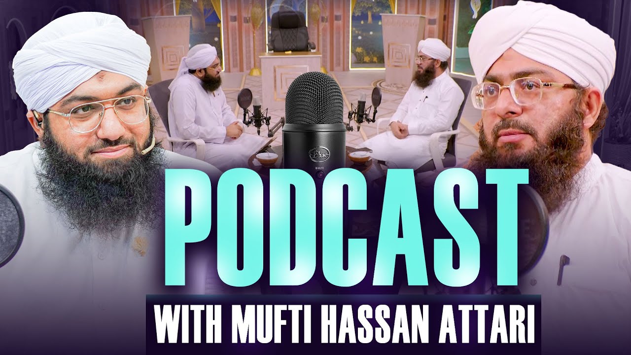 Mufti Hassan Attari Podcast With Muhammad Ashfaq Attari Madani